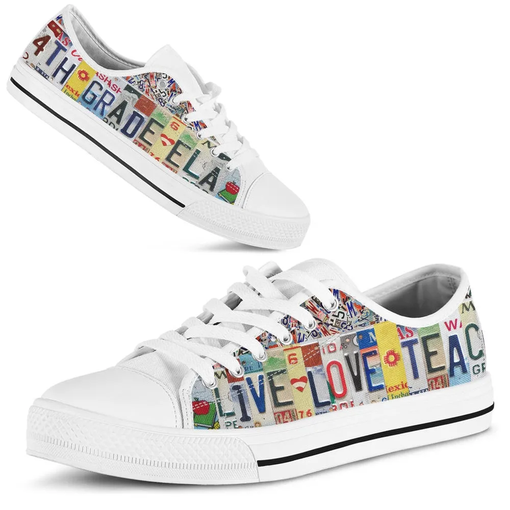 4Th Grade Ela Live Love License Plates Low Top Shoes, Teacher Shoes, Low Top Sneakers