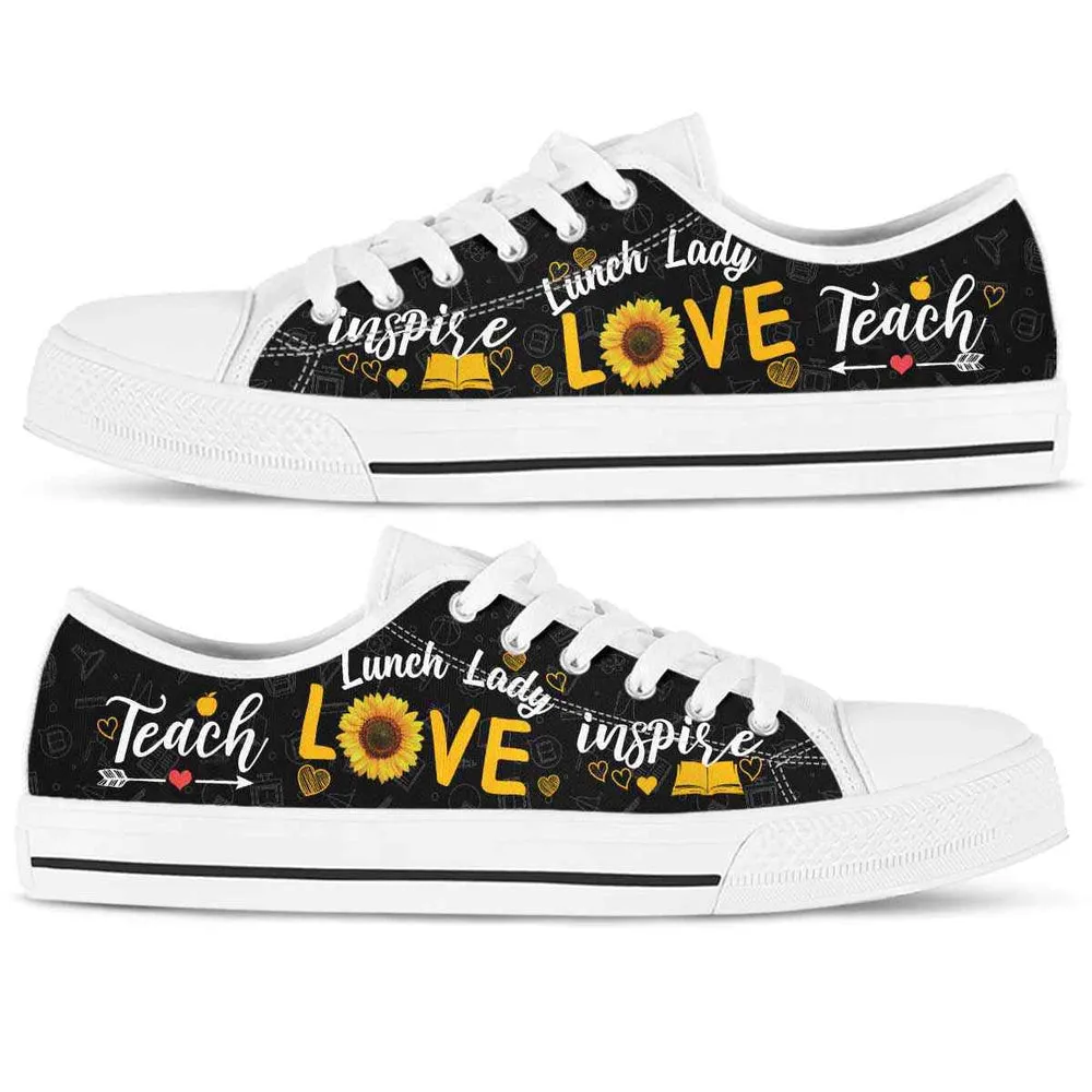 Lunch Lady Sunflower Teach Love Inspire Low Top Shoes, Teacher Shoes, Low Top Sneakers